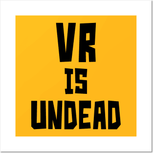 VR is UnDead (Black) Posters and Art